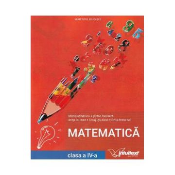 Matematica - Clasa 4 - Manual - Mirela Mihaescu, Stefan Pacearca, Anita Dulman, Crenguta Alexe, Otilia Brebenel