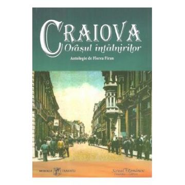 Craiova, orasul intalnirilor - Florea Firan