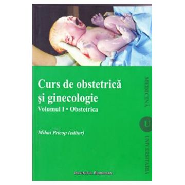 Curs de obstetrica si ginecologie - vol. 1 - Obstetrica - Mihai Pricop
