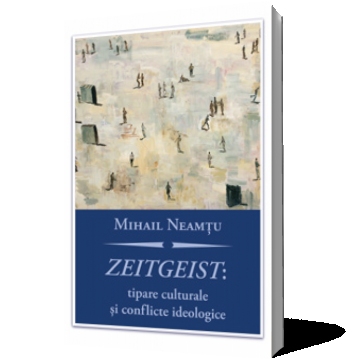 Zeitgeist: tipare culturale şi conflicte ideologice
