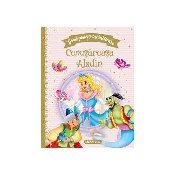Doua povesti incantatoare: Cenusareasa / Aladin