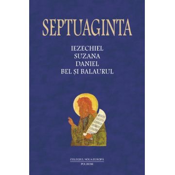 Septuaginta 6/II. Iezechiel. Suzana. Daniel. Bel si balaurul