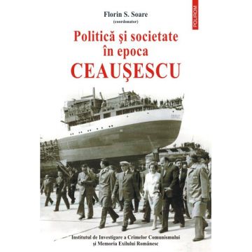 Politica si societate in epoca Ceausescu