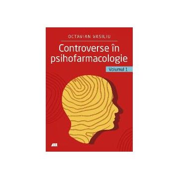 Controverse in Psihofarmacologie volumul I