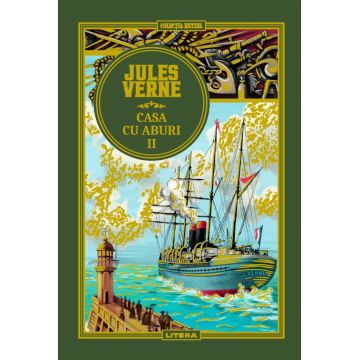 Volumul 51. Jules Verne. Casa cu aburi II