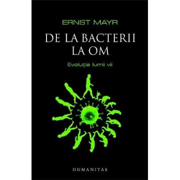 De la bacterii la om. Evolutia lumii vii
