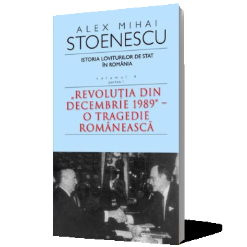 Istoria loviturilor de stat in Romania (vol. IV, partea I)