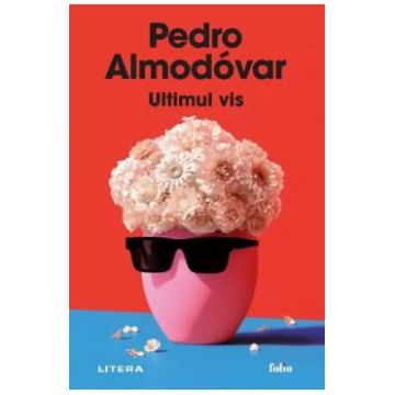 Ultimul vis - Pedro Almodovar
