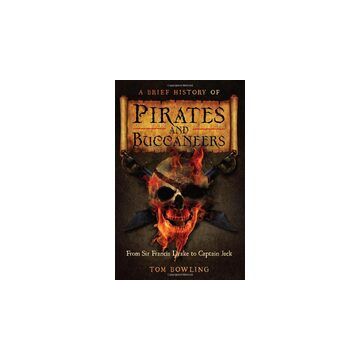 A Brief History Of Pirates And Buccaneers
