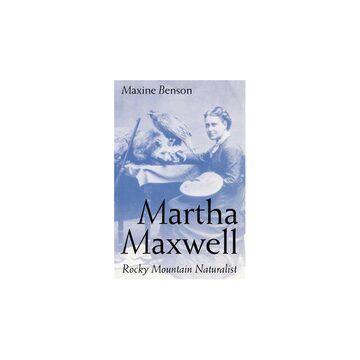 Martha Maxwell, Rocky Mountain Naturalist