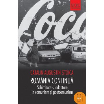 România continuă. Schimbare și adaptare în comunism și postcomunism (pdf)