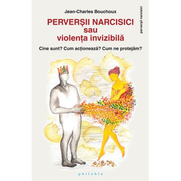Perverșii narcisici sau violența invizibilă