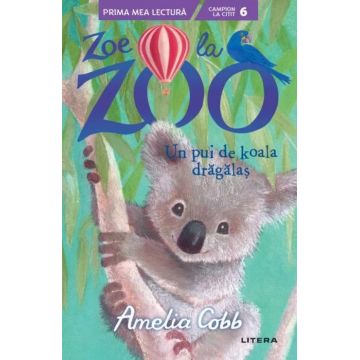Zoe la zoo. Un pui de koala dragalas