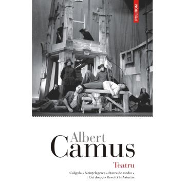 Teatru. Caligula • Neînţelegerea • Starea de asediu • Cei drepţi • Revoltă în Asturias