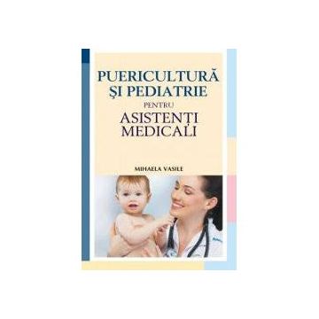 Puericultura si pediatrie pentru asistenti medicali ed.II