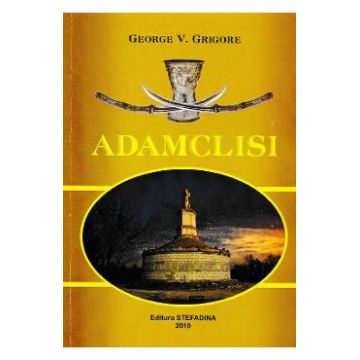 Adamclisi - George V. Grigore