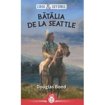 Batalia de la Seattle - Douglas Bond