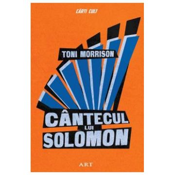 Cantecul lui Solomon - Toni Morrison