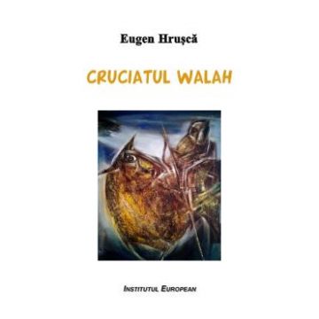 Cruciatul walah - Eugen Hrusca