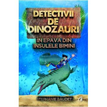 Detectivii de dinozauri in epava din Insulele Bimini - Stephanie Baudet