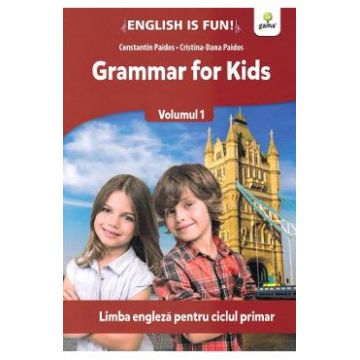 Grammar for kids Vol.1 - Constatin Paidos, Cristina-Dana Paidos
