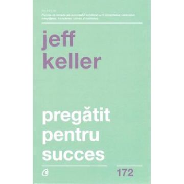 Pregatit pentru succes - Jeff Keller