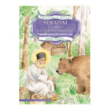 Serafim, un sfant din padurea sarovului - Stella Platara