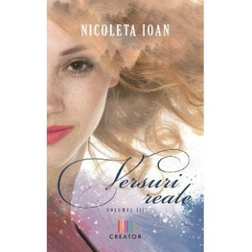 Versuri reale Vol.3 - Nicoleta Ioan