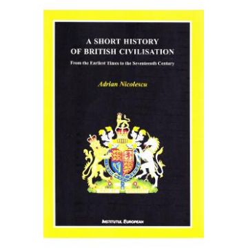 A Short History of British Civilisation - Adrian Nicolescu