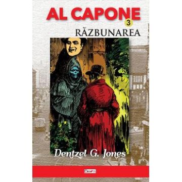 Al Capone Vol.3: Razbunarea - Dentzel G. Jones