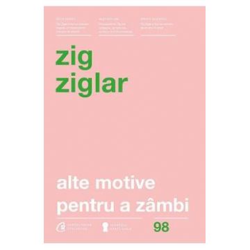 Alte motive pentru a zambi - Zig Ziglar