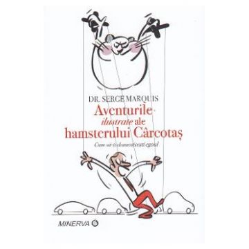 Aventurile ilustrate ale hamsterului Carcotas - Serge Marquis