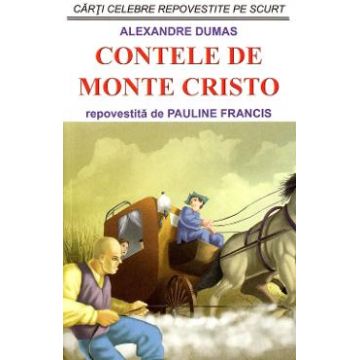 Contele de Monte Cristo - Alexandre Dumas, Pauline Francis