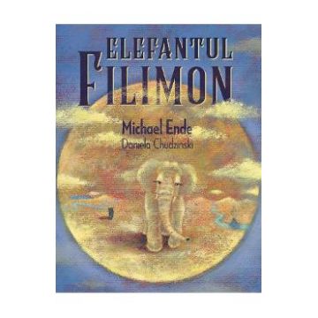 Elefantul Filimon - Michael Ende, Daniela Chudzinski