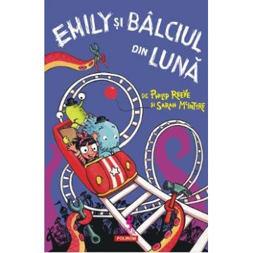 Emily si Balciul din Luna - Philip Reeve, Sarah McIntyre