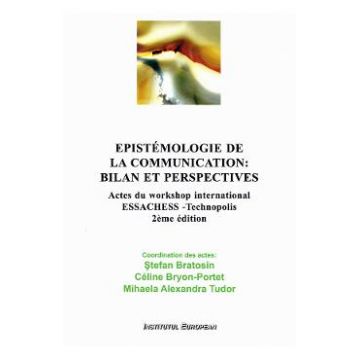 Epistemologie de la communication: bilan et perspectives - Stefan Bratosin