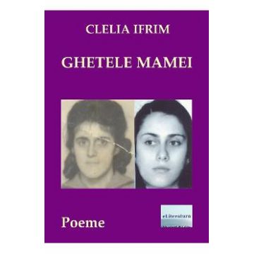 Ghetele mamei - Clelia Ifrim