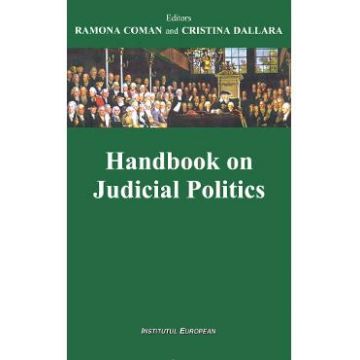 Handbook on Judicial Politics - Ramona Coman, Cristina Dallara