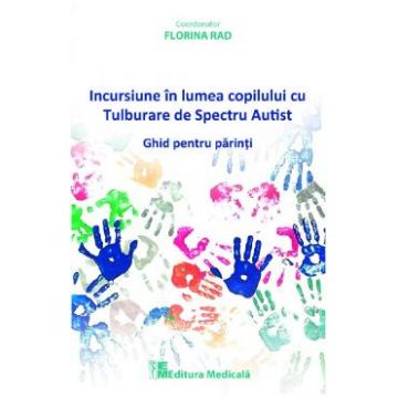 Incursiune in lumea copilului cu Tulburare de Spectru Autist - Florina Rad
