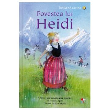 Invat sa citesc. Povestea lui Heidi - Nivelul 4 - Mary Sebag-Montefiore, Johanna Spyri