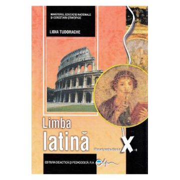 Limba latina - Clasa 10 - Manual - Lidia Tudorache