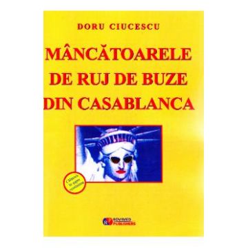 Mancatoarele de ruj de buze din Casablanca - Doru Ciucescu