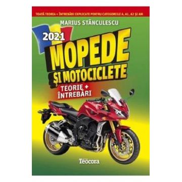 Mopede si motociclete. Ed.2021 - Marius Stanculescu