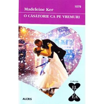 O casatorie ca pe vremuri - Madeleine Ker