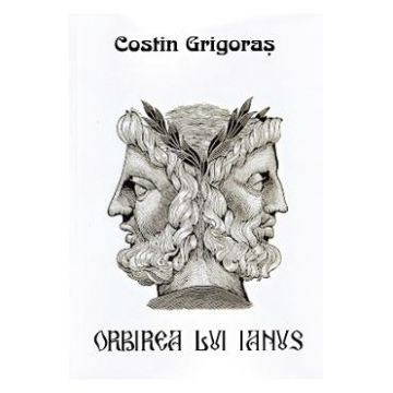 Orbirea lui Ianus - Costin Grigoras