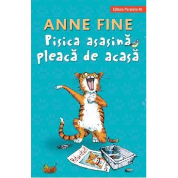 Pisica asasina pleaca de acasa - Anne Fine