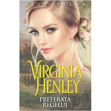Preferata regelui - Virginia Henley