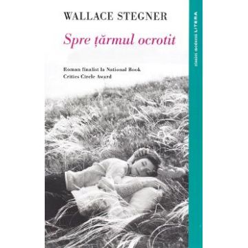 Spre taramul ocrotit - Wallace Stegner