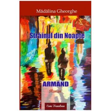 Strainul din noapte: Armand - Madalina Gheorghe