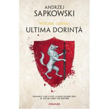 Ultima dorinta. Seria Witcher Vol.1 - Andrzej Sapkowski
